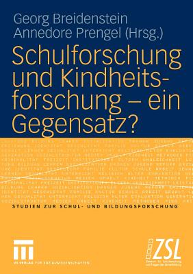 Schulforschung Und Kindheitsforschung -- Ein Gegensatz? - Breidenstein, Georg (Editor), and Prengel, Annedore (Editor)