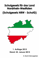 Schulgesetz fr das Land Nordrhein-Westfalen (Schulgesetz NRW - SchulG)