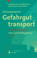 Schulungsprogramm Gefahrguttransport: Fortbildungslehrgang Stuck- Und Schuttgutfahrer - Kreth, Siegfried, and Endrich, B, and Oertel, H