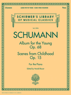 Schumann - Album for the Young * Scenes from Childhood: Schirmer's Library of Musical Classics, Volume 2094