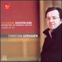 Schumann: Dichterliebe; Lieder Op. 90 - Christian Gerhaher (baritone); Gerold Huber (piano)