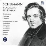 Schumann: Kreisleriana; Phantasie; Carnaval