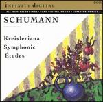 Schumann: Kreisleriana; Symphonic tudes