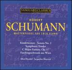 Schumann: Masterpieces for Solo Piano