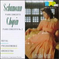 Schumann: Piano Concerto in Am Op54; Chopin: Concerto for piano in Fm - Cristina Ortiz (piano); Royal Philharmonic Orchestra; Lawrence Foster (conductor)