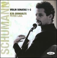 Schumann: Violin Sonatas 1-3 - Ilya Gringolts (violin); Peter Laul (piano)