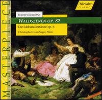 Schumann: Waldszenen, Op. 82; Davidsbndlertanze, Op. 6 - Christopher Czaja Sager (piano)