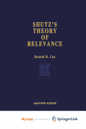 Schutz's Theory of Relevance: A Phenomenological Critique