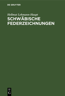 Schwabische Federzeichnungen: Studien Zur Buchillustration Augsburgs Im XV. Jahrhundert - Lehmann-Haupt, Hellmut