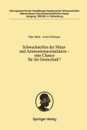 Schwachstellen Der Nitrat- Und Ammoniumassimilation -- Eine Chance F?r Die Gentechnik?: Vorgelegt in Der Sitzung Vom 2. Juli 1994 ALS Abschlu?bericht Des Forschungsprojekts "regulation Von Schwachstellen Der Nitratassimilation" Der Heidelberger...