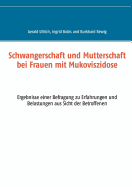 Schwangerschaft und Mutterschaft bei Frauen mit Mukoviszidose: Ergebnisse einer Befragung zu Erfahrungen und Belastungen aus Sicht der Betroffenen