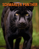 Schwarzer Panther: Ein erstaunliches Tierbilderbuch f?r Kinder