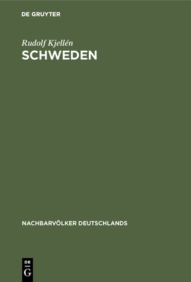 Schweden: Eine Politische Monographie - Kjell?n, Rudolf, and Koch, G (Translated by)