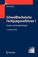 Schwei?technische Fertigungsverfahren 1: Schwei?- Und Schneidtechnologien