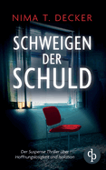 Schweigen der Schuld: Ein Suspense Roman ber Schuld, Rache und menschliche Abgrnde