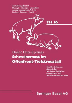 Schweinemast im Offenfront-Tiefstreustall: Eine Beurteilung aus ethologischer, veterinrmedizinischer, konomischer und verfahrenstechnischer Sicht - Etter-Kjelsaas
