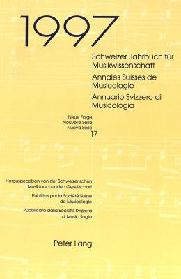 Schweizer Jahrbuch Fuer Musikwissenschaft- Annales Suisses de Musicologie- Annuario Svizzero Di Musicologia: Neue Folge / Nouvelle S?rie / Nuova Serie- 31 (2011)- Redaktion / R?daction / Redazione: Luca Zoppelli - Ballmer, Christoph (Editor)