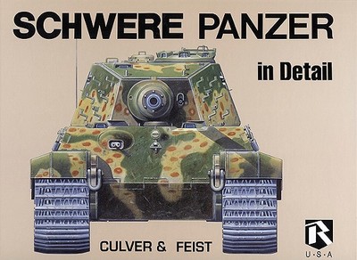 Schwere Panzer: Konigstiger, Jagdtiger, Elefant - Culver, Bruce, and Feist, Uwe