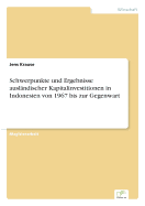 Schwerpunkte Und Ergebnisse Auslandischer Kapitalinvestitionen in Indonesien Von 1967 Bis Zur Gegenwart