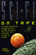 Sci-Fi on Tape: A Complete Guide to Science Fiction and Fantasy on Video