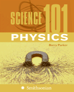 Science 101: Physics - Parker, Barry, Professor