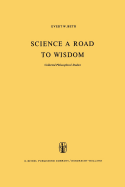 Science a Road to Wisdom: Collected Philosophical Studies