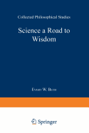 Science a Road to Wisdom: Collected Philosophical Studies