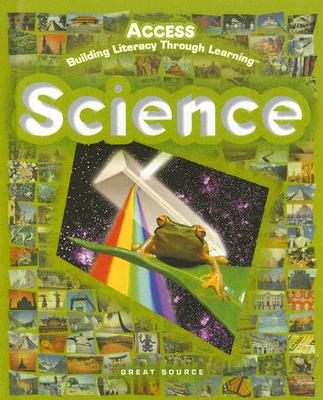 Science: Access, Building Literacy Through Learning - Great Source