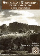 Science and Engineering in Ireland in 1798: A Time of Revolution: A Time of Revolution