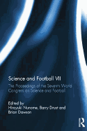 Science and Football VII: The Proceedings of the Seventh World Congress on Science and Football