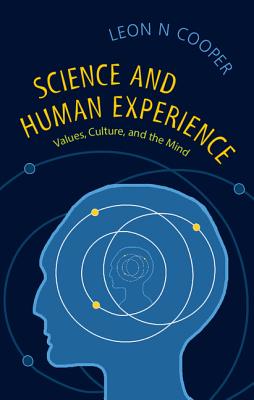 Science and Human Experience: Values, Culture, and the Mind - Cooper, Leon N