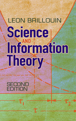 Science and Information Theory - Brillouin, Leon