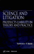 Science and Litigation: Products Liability in Theory and Practice