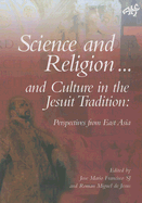 Science and Religion and Culture in the Jesuit Tradition: Exploratory Investigations