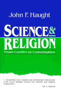 Science and Religion: From Conflict to Conversation