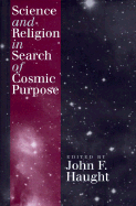 Science and Religion in Search of Cosmic Purpose
