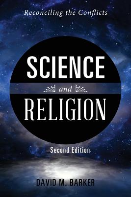 Science and Religion - Second Edition - Barker, David M