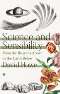 Science and Sensibility: From the Heavens Above to the Earth Below