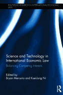 Science and Technology in International Economic Law: Balancing Competing Interests