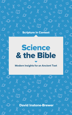 Science and the Bible: Modern Insights for an Ancient Text - Instone-Brewer, David