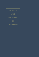 Science and the Future of Mankind