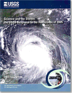 Science and the Storms: The Usgs Response to the Hurricanes of 2005: The Usgs Response to the Hurricanes of 2005 - Geological Survey (U S ) (Compiled by)