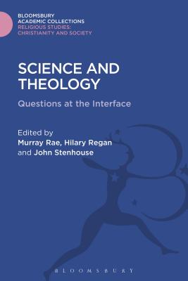 Science and Theology: Questions at the Interface - Rae, Murray (Editor), and Regan, Hilary (Editor), and Stenhouse, John (Editor)