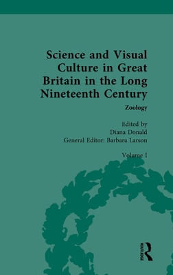 Science and Visual Culture in Great Britain in the Long Nineteenth Century: Zoology - Donald, Diana (Editor)