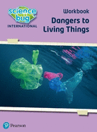 Science Bug: Dangers to living things Workbook