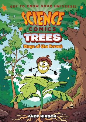 Science Comics: Trees: Kings of the Forest - 