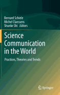Science Communication in the World: Practices, Theories and Trends