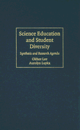 Science Education and Student Diversity: Synthesis and Research Agenda - Lee, Okhee, and Luykx, Aurolyn