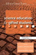 Science Education for Gifted Students: A Gifted Child Today Reader