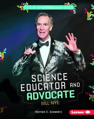 Science Educator and Advocate Bill Nye - Schwartz, Heather E